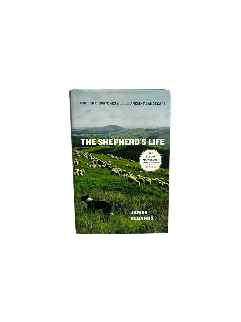 The Shepherds Life Modern Dispatches by James Rebanks HCDJ 1st Edition 2015